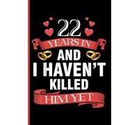 22nd Wedding Anniversary Notebook: Twenty-Two Years Celebration Journal for Husband and Wife - Funny Couples Keepsake Celebrating 22 Years of Marriage