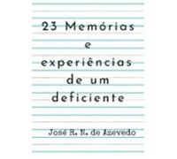 23 Memórias E Experiências De Um Deficiente (ebook)
