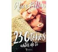 23 otoños antes de ti | Alice Kellen