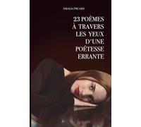 23 Poèmes à travers les yeux d'une poétesse errante: Volume 1