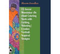 23 Soccer Mandalas: An Adult Coloring Book with Exciting, Relaxing | Creative Football-Inspired Designs