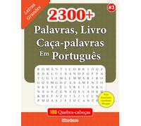 2300+ Palavras, Livro Caça-palavras Em Português: #3: 100 Puzzles e Soluções para o manter Entretido