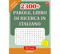 2300+ PAROLE, LIBRO DI RICERCA IN ITALIANO: #2: 100 Rompicapo con Soluzioni per il tuo Divertimento (100 RICERCHE DI PAROLE: (ITALIAN EDITION))