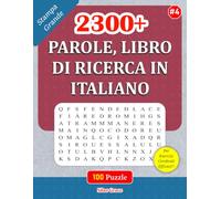 2300+ PAROLE, LIBRO DI RICERCA IN ITALIANO: #4: 100 Rompicapo con Soluzioni per il tuo Divertimento (100 RICERCHE DI PAROLE: (ITALIAN EDITION))