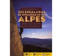 233 escaladas de dificultad en los alpes: croquis vias e histori a de