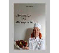 234 Recettes des 234 Pays et Îles: Version Couleur: 1 (Livres de Recettes)