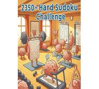 2350+ Hard Sudoku Challenge: Boost your brain power with over 2350 Sudoku puzzles. Contains hard sudoku puzzles to provide hours of mental entertainment
