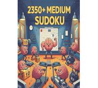 2350+ MEDIUM SUDOKU: Brain power boost with over 2350 Challenging Sudoku puzzles. Contains puzzles to provide hours of mental calm and entertainment (Terry's Brain Teasers)