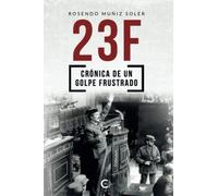 23F: Crónica de un golpe frustrado (Caligrama)