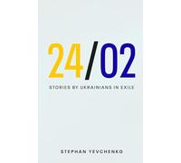 24/02: Stories by Ukrainians in Exile