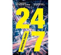 24/7: Late Capitalism and the Ends of Sleep