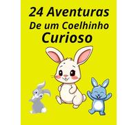 24 Aventuras de um Coelhinho Curioso (Livros infantis)