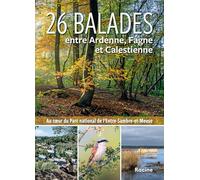 24 balades entre Ardenne, Fagne et Calestienne: Au coeur du Parc National de l'Entre-Sambre-et-Meus