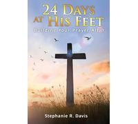 24 Days At His Feet: Building Your Prayer Altar