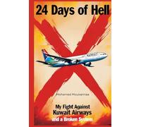 24 Days of Hell: My Fight Against Kuwait Airways and a Broken System