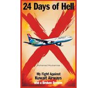 24 Days of Hell: My Fight Against Kuwait Airways and a Broken System