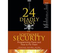 24 Deadly Sins of Software Security: Programming Flaws and How to Fix Them: Programming Flaws and How to Fix Them (NETWORKING & COMM - OMG)