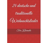 24 deutsche und traditionelle Weihnachtslieder: Für Klarinette