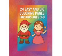 24 Easy and Big Coloring Pages for Kids Ages 3-8: Fun and Simple Drawings for Toddlers and Preschoolers to Color and Enjoy