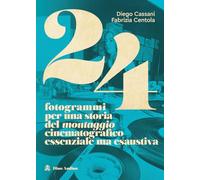 24 fotogrammi per una storia del montaggio cinematografico essenziale ma esaustiva (Numeri)