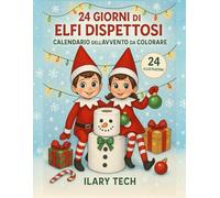 24 Giorni di Elfi Dispettosi: Calendario dell’Avvento da Colorare (Coloring Books)