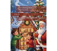 24 giorni di magia natalizia: Un calendario dell’avvento di storie, disegni e colori