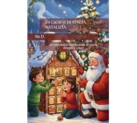 24 giorni di magia natalizia: Un calendario dell’avvento di storie, disegni e colori