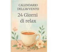 24 GIORNI DI RELAX: UN CALENDARIO DELL'AVVENTO CONTRO LO STRESS