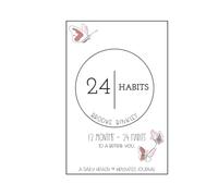 24 Habits: 12 Months. 24 Habits to a Better You!