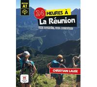 24 heures à La Réunion: Une journée, une aventure
