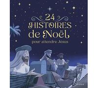 24 histoires de Noël pour attendre Jésus NE
