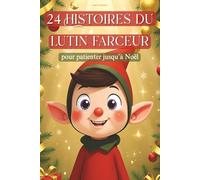 24 histoires du lutin farceur: Pour patienter jusqu'à Noël