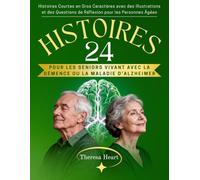 24 Histoires pour les Seniors vivant avec la Démence ou la Maladie d’Alzheimer: Histoires Courtes en Gros Caractères avec des Illustrations et des Questions de Réflexion pour les Personnes Âgées