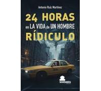 24 Horas En La Vida De Un Hombre Ridículo