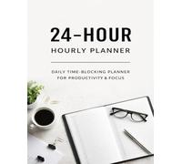 24-HOUR Hourly Planner: A Dated 365 days diary For Better Time Management