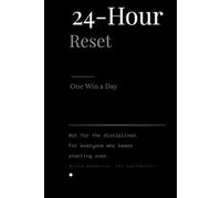 24-Hour Reset: One Win a Day - A 90-Day Journal to Build Momentum, Not Perfection