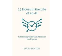 24 Hours in the life of an AI: Rethinking Work with Artificial Intelligence