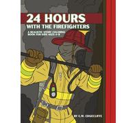 24 Hours with the Firefighters: A Realistic Story Coloring Book for Kids Ages 4-8 (A Day in the Life Coloring Book Series)