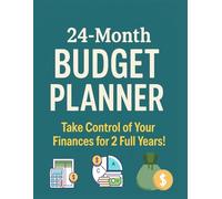 24-Month Budget Planner: Take Control of Your Finances for 2 Full Years!: Track your income, manage your expenses, and reach your financial goals-month after month.