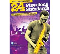 24 play-along standards with a live rhythm section - alto saxophone (book/audio download) +telecharg