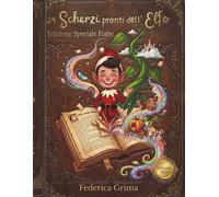 24 scherzi pronti dell'Elfo di Natale (kit cartaceo tutto incluso), Edizione Speciale Fiabe, Calendario dell'Avvento: con istruzioni, 24 storie, 24 ... 3D e molto altro pronti da ritagliare!