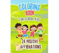 24 School Kids Affirmations: Color Your Confidence