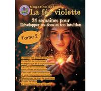 24 semaines pour développer tes dons et ton intuition: Tome 2 (Magazine spirituel La fée violette)