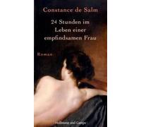 24 Stunden im Leben einer empfindsamen Frau | Constance De Salm