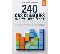 240 cas cliniques en psychopathologie: Manuel d'entraînement pratique et ouvrage de référence pédagogique