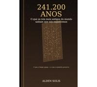 241.200 Anos: O que os reis mais antigos do mundo sabiam que nós esquecemos