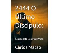 2444, O Último Discípulo: A saída está dentro de você