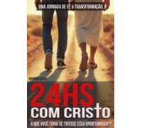 24hs Com Cristo - Uma Jornada De Fé & Transformação (ebook)