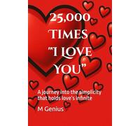 “25,000 Times I Love You”: A journey into the simplicity that holds love’s infinite
