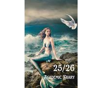 25/26 A5 Week To View Mermaid Academic Diary With Weekly Affirmations: Student Mid Year School Planner With Timetable